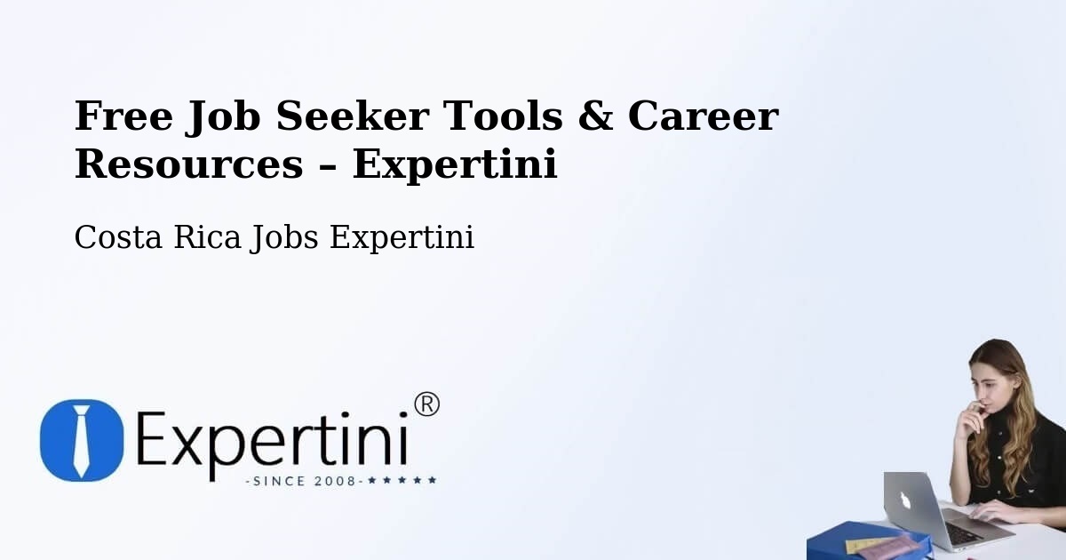 Free Job Seeker Tools & Career Resources – Orotina - Orotina, Costa Rica Jobs Expertini